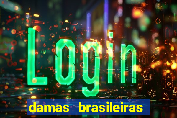 damas brasileiras jogar online